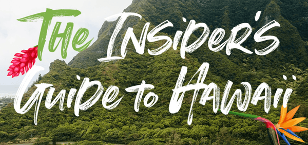 The Ultimate Insider's Guide to Hawaii - Oahu edition - Honua Hawaiian Skincare
